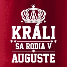 Králi sa rodia v auguste