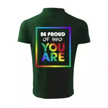 Be proud of who you are Be proud of who you are
