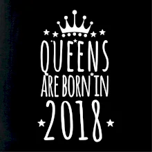 Queens are born in 2018