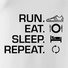 Run eat sleep repeat Run eat sleep repeat