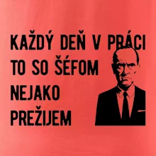 Každý deň v práci to so šéfom nejako prežijem
