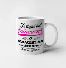 Je ťažké byť princezná manželka