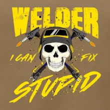 Welder I can fix stupid
