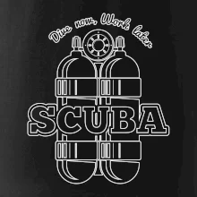 Dive now work later - Scuba