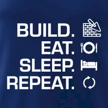 Build eat sleep repeat - tehly Build eat sleep repeat - tehly