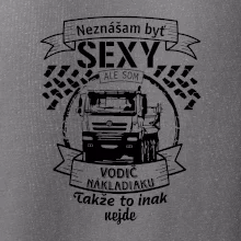 Neznášam byť sexy - Vodič nákladiaku