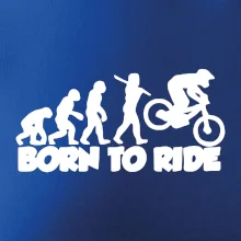 Evolution Born to ride
