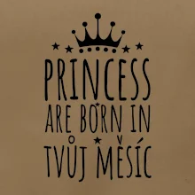 Princesses are born in (Vlastný nápis mesiac narodenia)