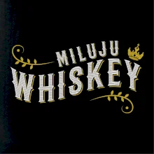 Milujem Whiskey