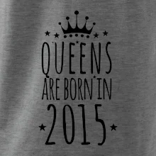 Queens are born in 2015