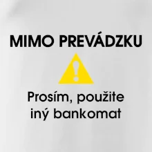 Mimo prevádzku prosím, použite iný bankomat Mimo prevádzku prosím, použite iný bankomat