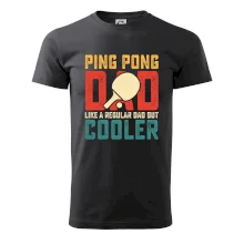 Ping pong dad like a regular dad but cooler Ping pong dad like a regular dad but cooler