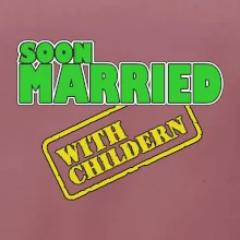 Soon married with childern