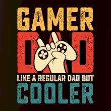 Gamer dad like a regular dad but cooler