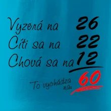 Vyzerá, cíti sa, chová sa - 60 rokov Vyzerá, cíti sa, chová sa - 60 rokov