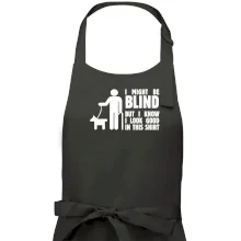 I might be blind I might be blind