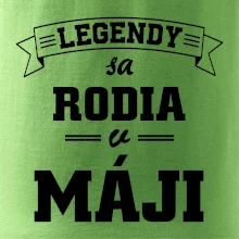Legendy sa rodia v máji