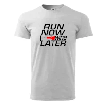 Run now Wine later Run now Wine later