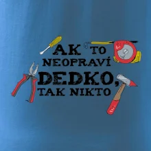 Ak to neopraví dedko, tak nikto farebné