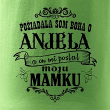 Požiadala som Boha o anjela a on mi poslal moju mamku