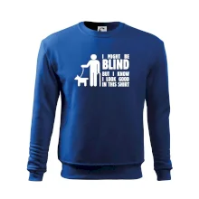 I might be blind I might be blind