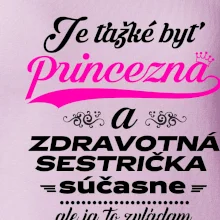 Je ťažké byť princezná zdravotná sestrička