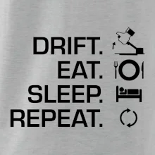 Drift Eat Sleep Repeat Drift Eat Sleep Repeat