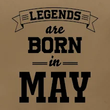 Legends are born in May