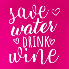 Save water drink wine