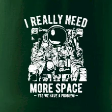 I Really Need More Space I Really Need More Space