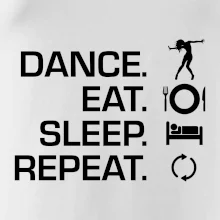 Dance eat sleep repeat - holka