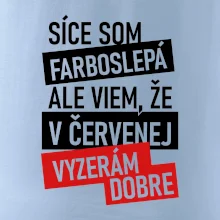 Síce som farboslepá, ale viem, že v červenej vyzerám dobre