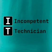 IT Nápis Incompetent Technician