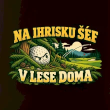 Na ihrisku šéf v lese doma