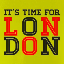 Its time for LONDON
