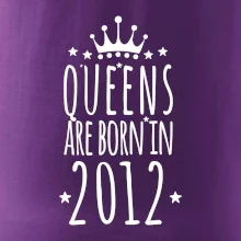 Queens are born in 2012