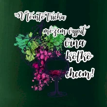 V tomto tričku môžem vypiť vína koľko chcem