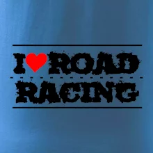 I love road racing