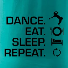 Dance eat sleep repeat - Kluk