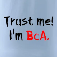 Trust me I´m  BcA. / Ver mi somm BcA. Trust me I´m  BcA. / Ver mi somm BcA.