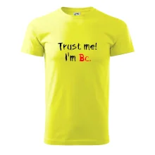 Trust me I´m  Bc. / Ver mi som Bc.