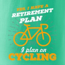 Oranžové koleso - Yes, I have a retirement plan, Aj plan on cycling