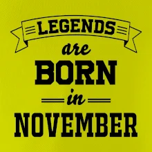 Legends are born in November