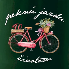 Peknú jazdu životom 40 Peknú jazdu životom 40