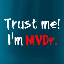 Trust me I´m  MVDr. / Ver mi som MVDr. Trust me I´m  MVDr. / Ver mi som MVDr.
