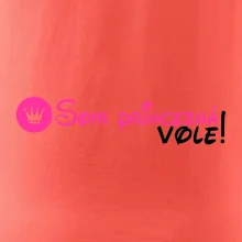 Som princezná Vole! Som princezná Vole!