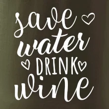 Save water drink wine