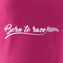 Born to race