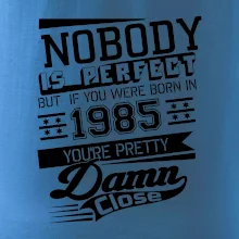 Nobody is perfect - 1985