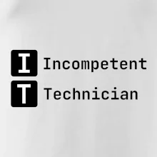 IT Nápis Incompetent Technician